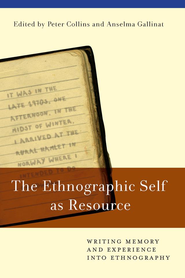 The Ethnographic Self as Resource by Anselma Gallinat, Peter Collins
