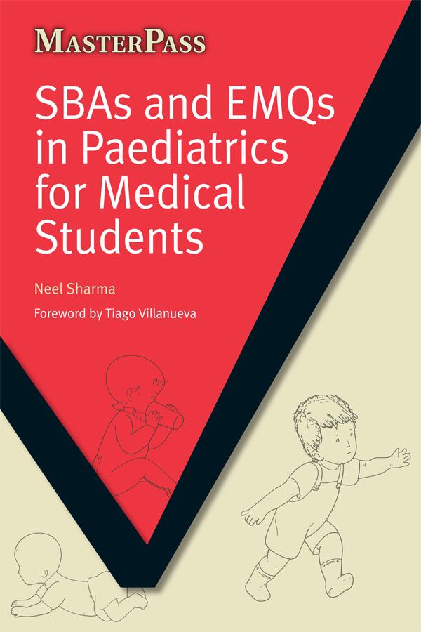 SBAs and EMQs in Paediatrics for Medical Students by Neel Sharma