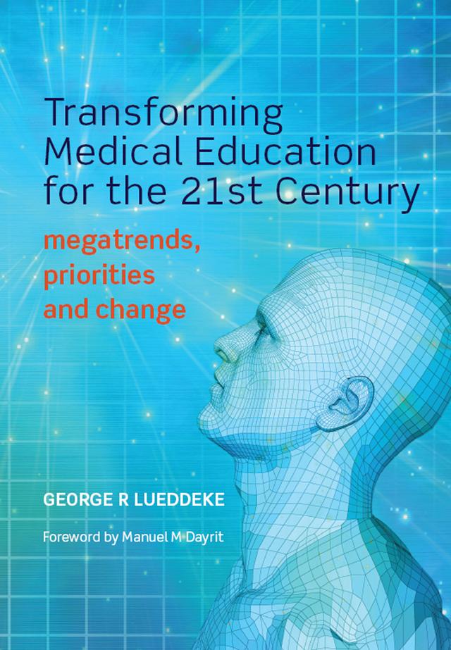 Transforming Medical Education for the 21st Century by George R. Lueddeke