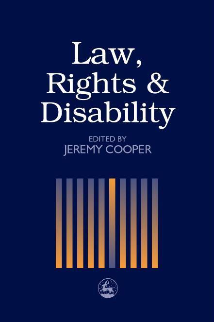 Law, Rights and Disability by Belinda Schwehr, Clare Picking, Jeremy Cooper, Lisa Waddington, Mairian Corker, Mary Holmes, Suzy Braye