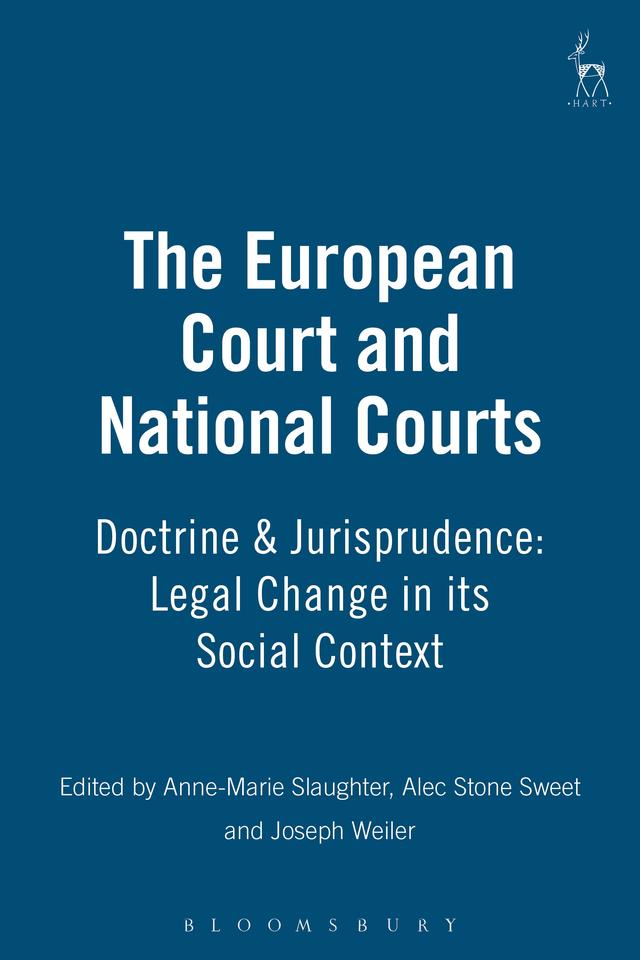 The European Court and National Courts by Alec Stone Sweet, Anne Marie Slaughter, Joseph Weiler