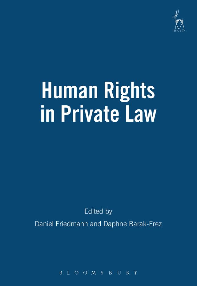 Human Rights in Private Law by Dan Friedmann, Daphne Barak-Erez
