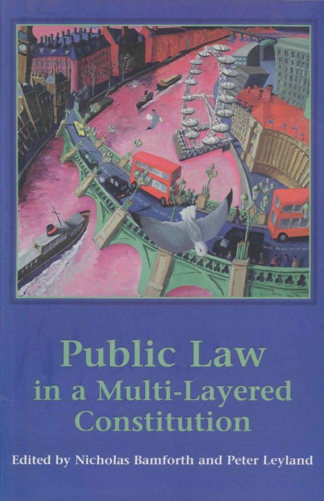 Public Law in a Multi-Layered Constitution by Nicholas Bamforth, Peter Leyland