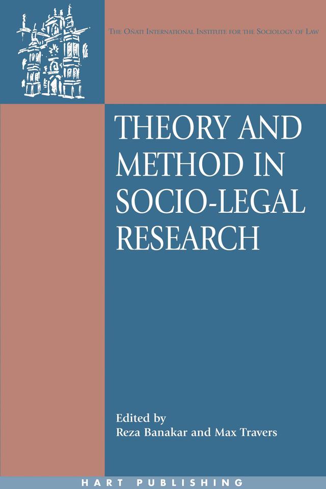 Theory and Method in Socio-Legal Research by Max Travers, Reza Banakar