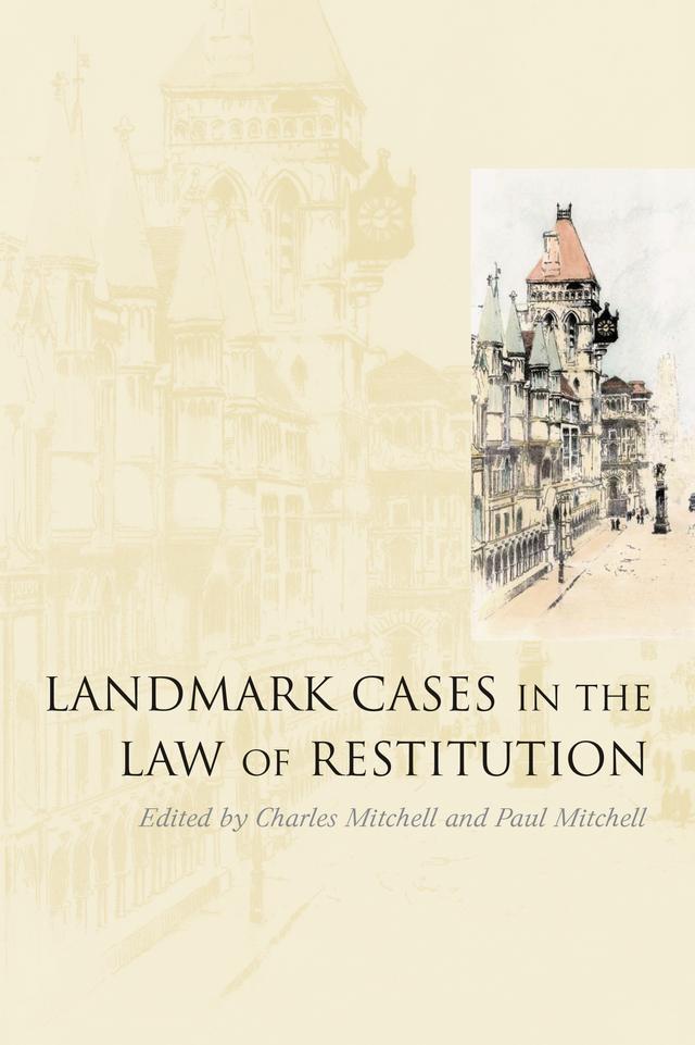 Landmark Cases in the Law of Restitution by Charles Mitchell, Paul Mitchell