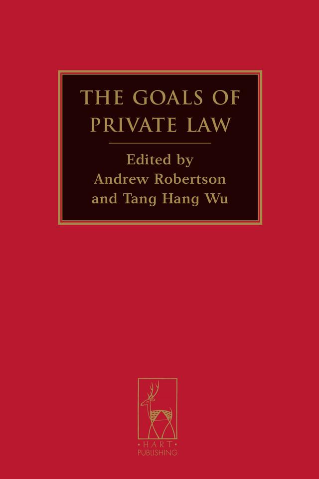 The Goals of Private Law by Andrew Robertson, Hang Wu Tang