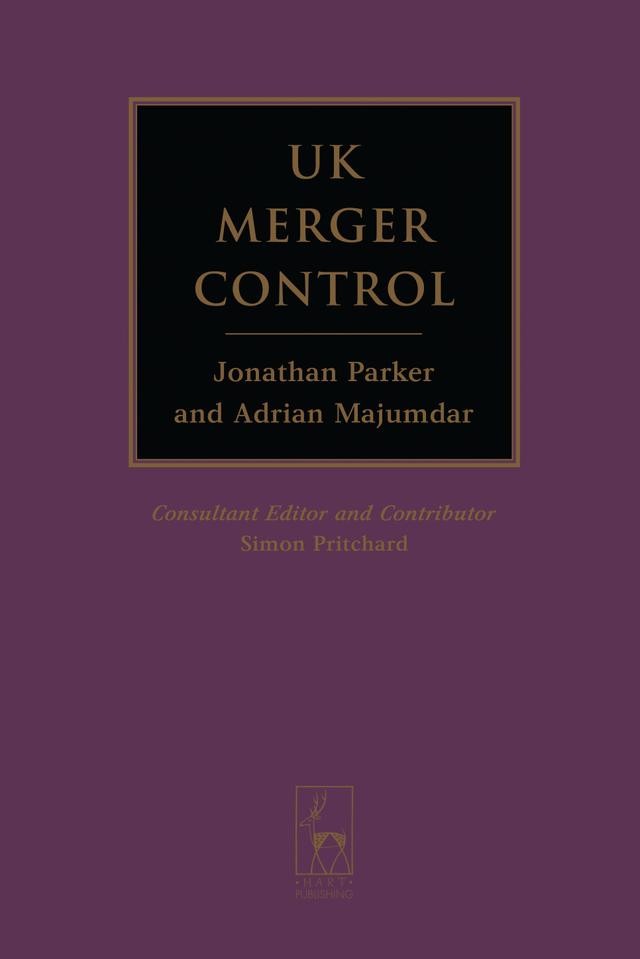 UK Merger Control by Adrian Majumdar, Jonathan Parker, Simon Pritchard