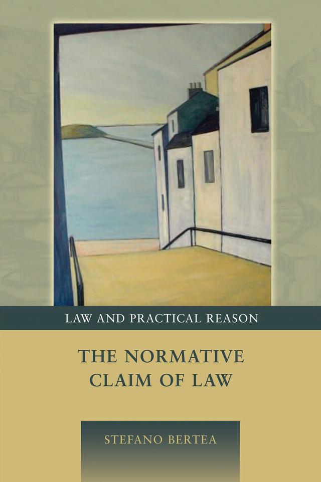 The Normative Claim of Law by Stefano Bertea