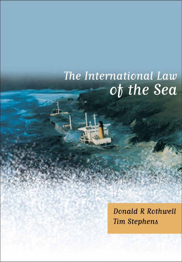 The International Law of the Sea by Donald R Rothwell, Tim Stephens