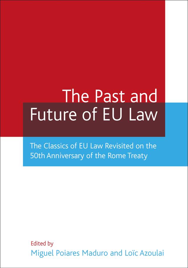 The Past and Future of EU Law by Loïc Azoulai, Luis Miguel Poiares Pessoa Maduro