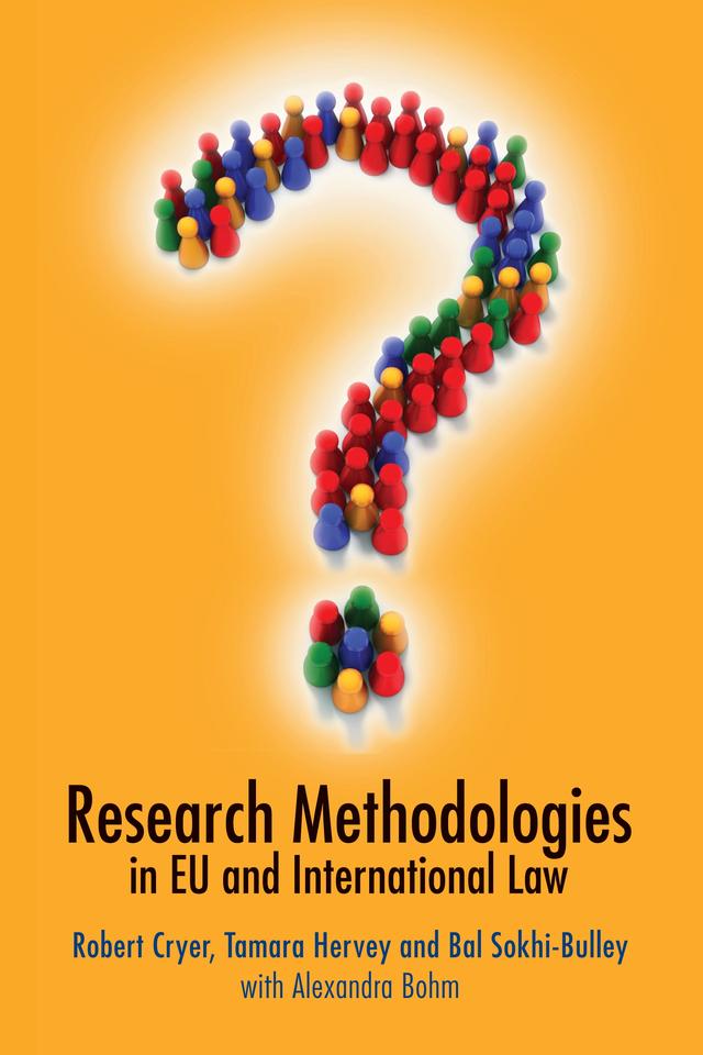 Research Methodologies in EU and International Law by Ali Bohm, Bal Sokhi-Bulley, Robert Cryer, Tamara Hervey