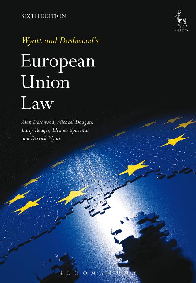 Wyatt and Dashwood's European Union Law by Alan Dashwood, Barry J Rodger, Derrick Wyatt, Eleanor Spaventa, Michael Dougan