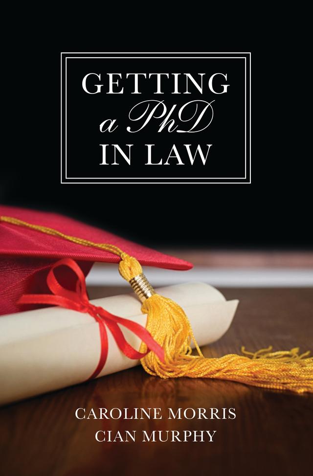 Getting a PhD in Law by Caroline Morris, Cian C Murphy