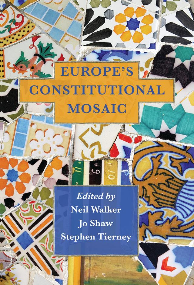 Europe's Constitutional Mosaic by Josephine Shaw, Neil Walker, Stephen Tierney