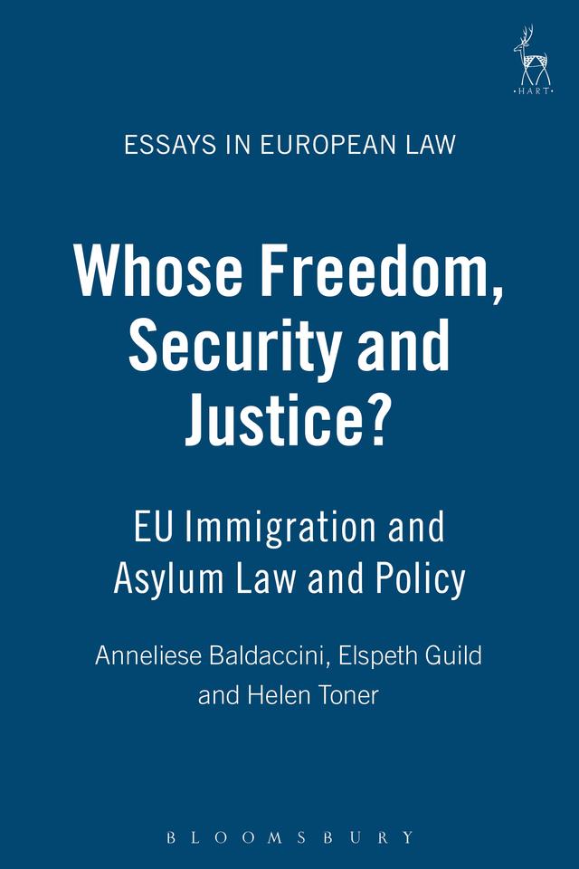 Whose Freedom, Security and Justice? by Anneliese Baldaccini, Elspeth Guild, Helen Toner