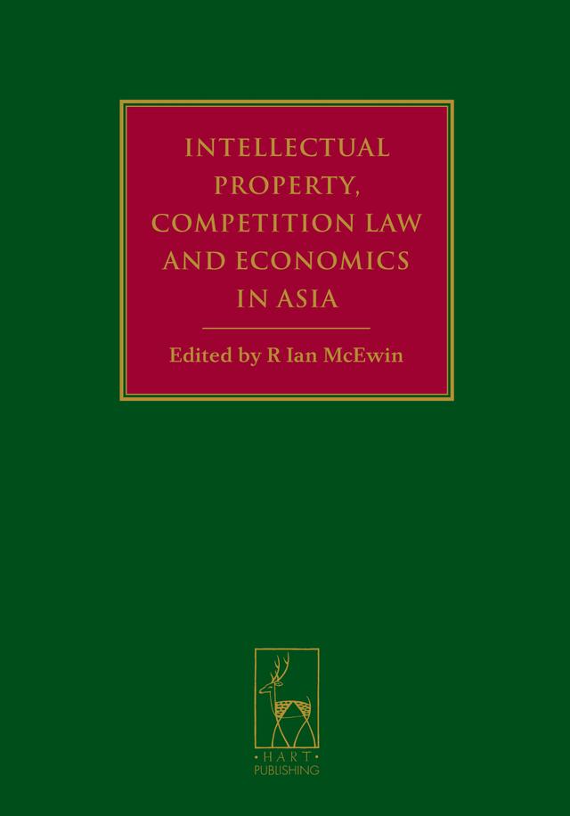 Intellectual Property, Competition Law and Economics in Asia by R Ian McEwin
