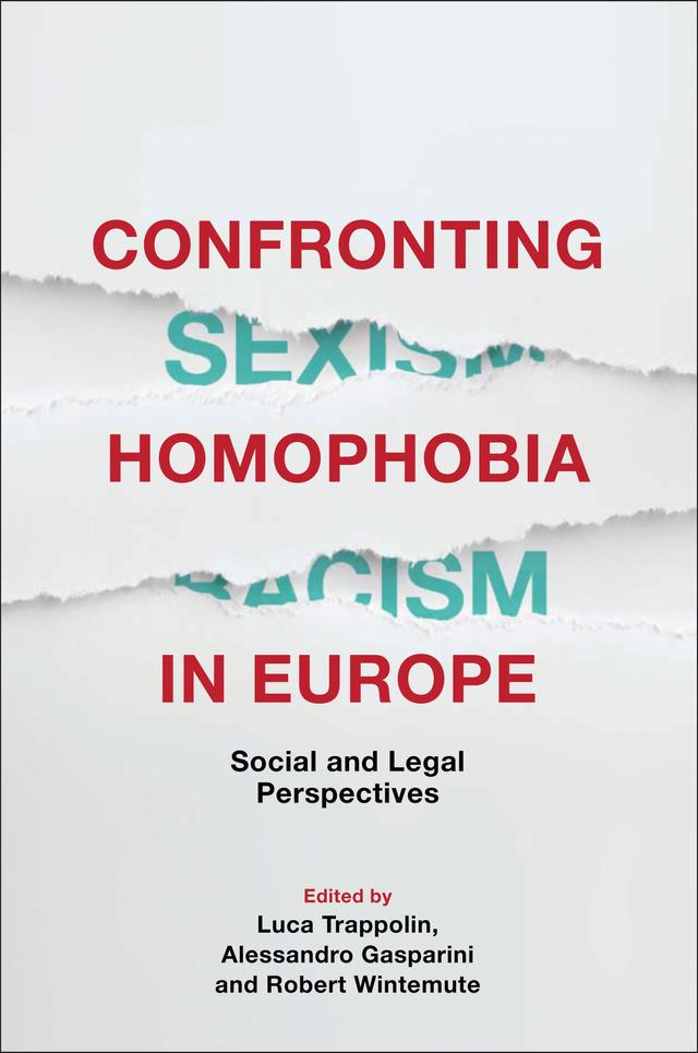 Confronting Homophobia in Europe by Alessandro Gasparini, Luca Trappolin, Robert Wintemute