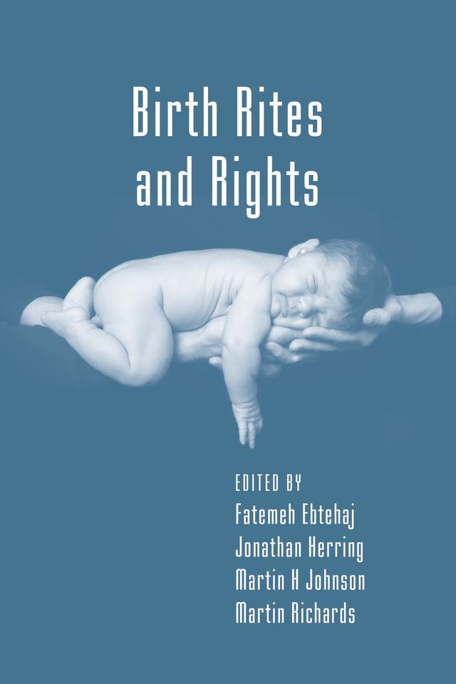 Birth Rites and Rights by Cambridge Socio-Legal Group, Fatemeh Ebtehaj, Jonathan Herring, Martin Richards