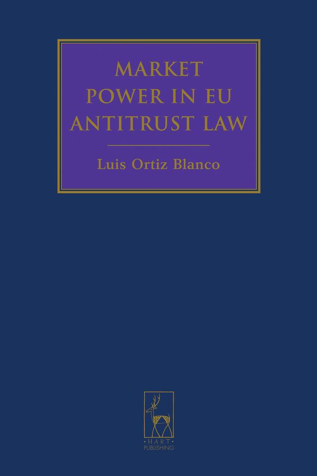 Market Power in EU Antitrust Law by Luis Ortiz Blanco