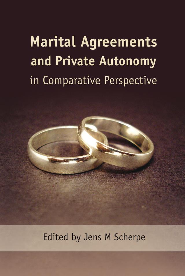 Marital Agreements and Private Autonomy in Comparative Perspective by Jens M Scherpe