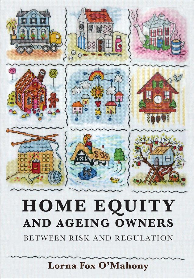Home Equity and Ageing Owners by Lorna Fox O'Mahony