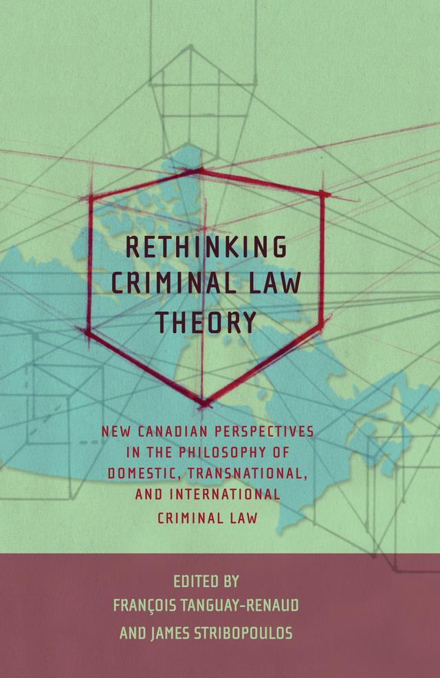 Rethinking Criminal Law Theory by Francois Tanguay-Renaud, James Stribopoulos