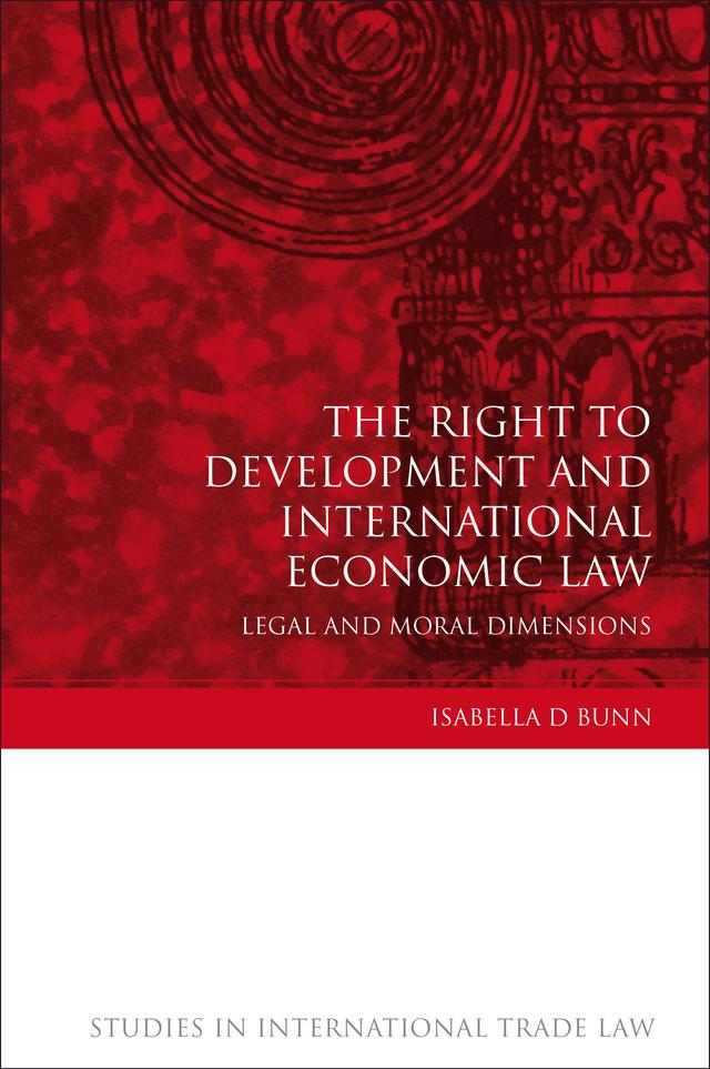 The Right to Development and International Economic Law by Isabella D Bunn
