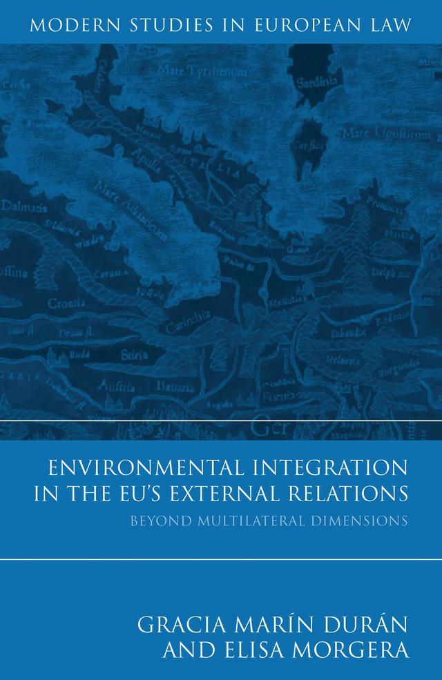Environmental Integration in the EU's External Relations by Elisa Morgera, Gracia Marín Durán