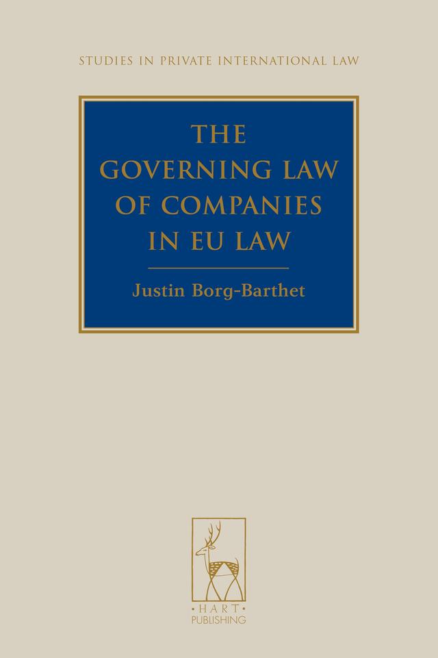 The Governing Law of Companies in EU Law by Justin Borg-Barthet
