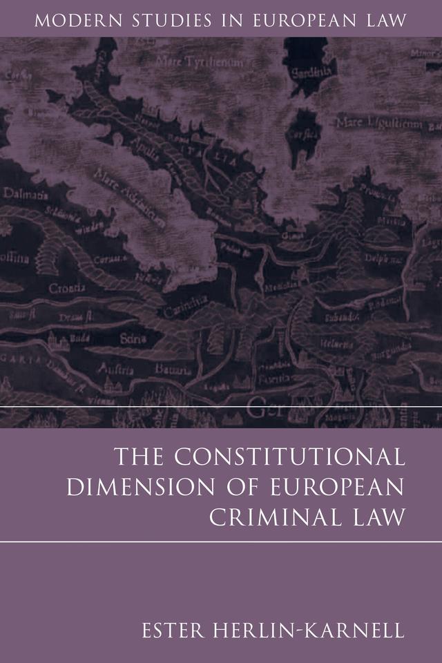 The Constitutional Dimension of European Criminal Law by Ester Herlin-Karnell