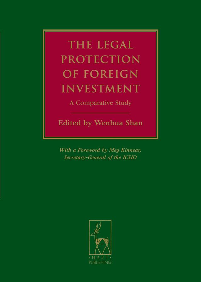 The Legal Protection of Foreign Investment by Meg Kinnear, Wenhua Shan