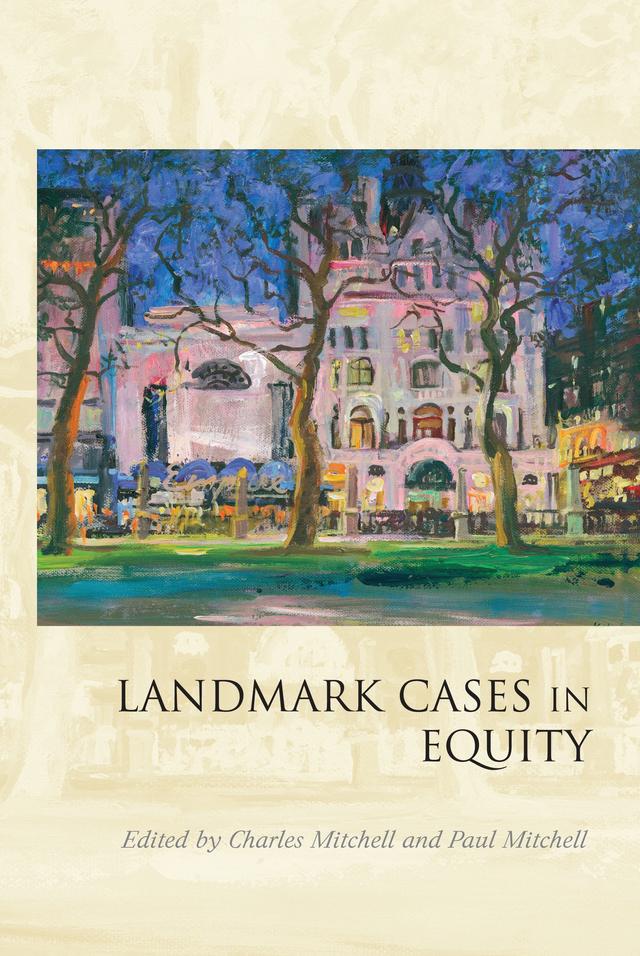 Landmark Cases in Equity by Charles Mitchell, Paul Mitchell