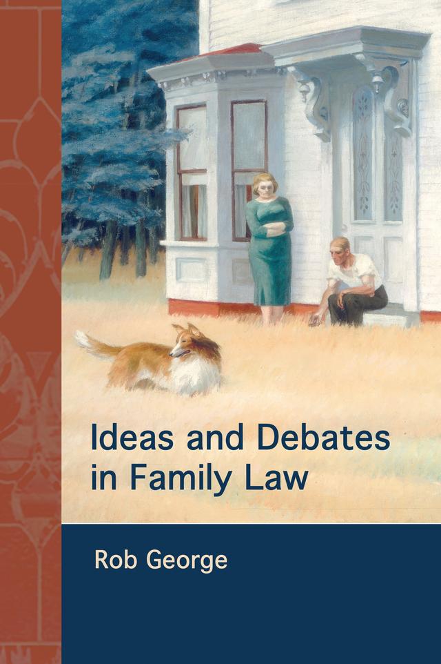 Ideas and Debates in Family Law by Rob George