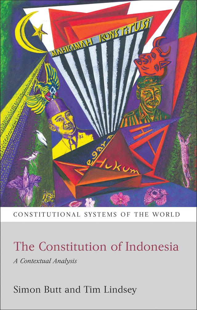 The Constitution of Indonesia by Simon Butt, Tim Lindsey