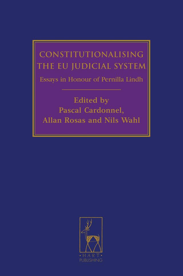 Constitutionalising the EU Judicial System by Allan Rosas, Nils Wahl, Pascal Cardonnel