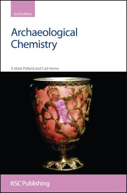 Archaeological Chemistry by A Mark Pollard, Carl Heron