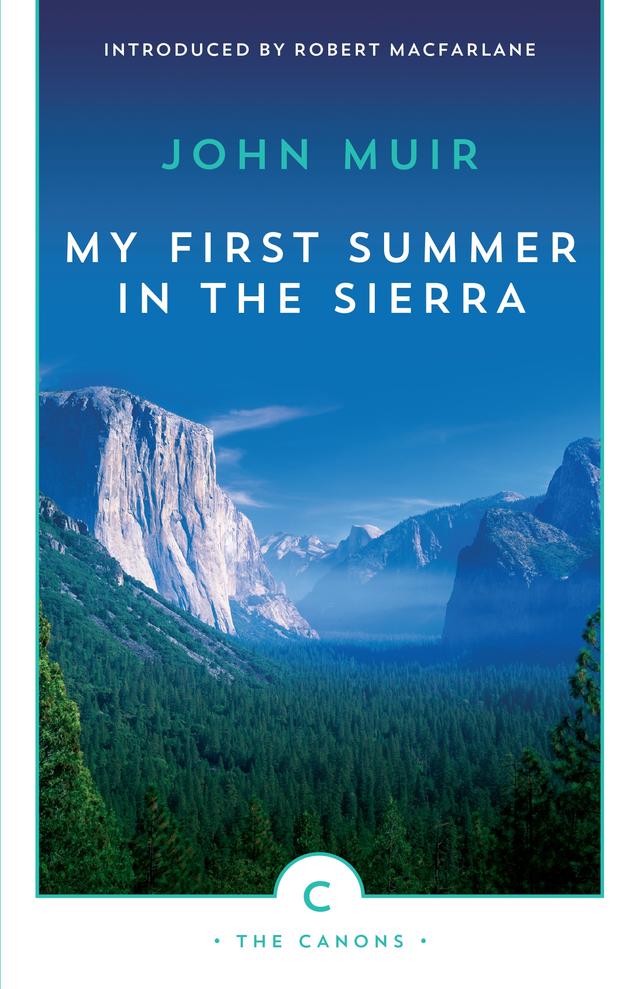 My First Summer In The Sierra by John Muir, Robert Macfarlane