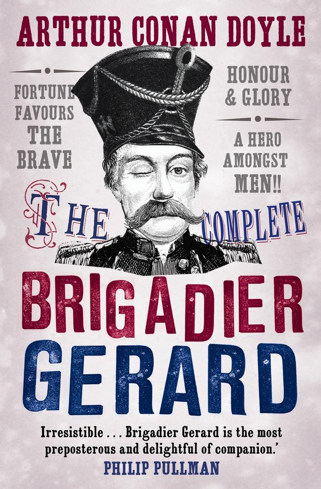 The Complete Brigadier Gerard Stories by Owen Dudley Edwards, Sir Arthur Conan Doyle