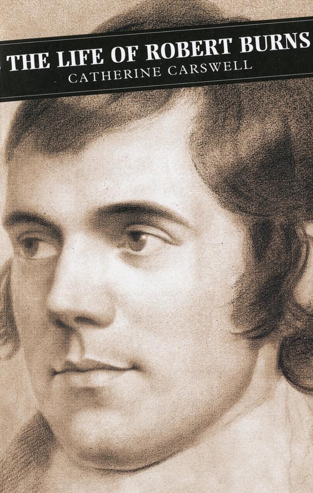 The Life Of Robert Burns by Catherine Carswell, Tom Crawford
