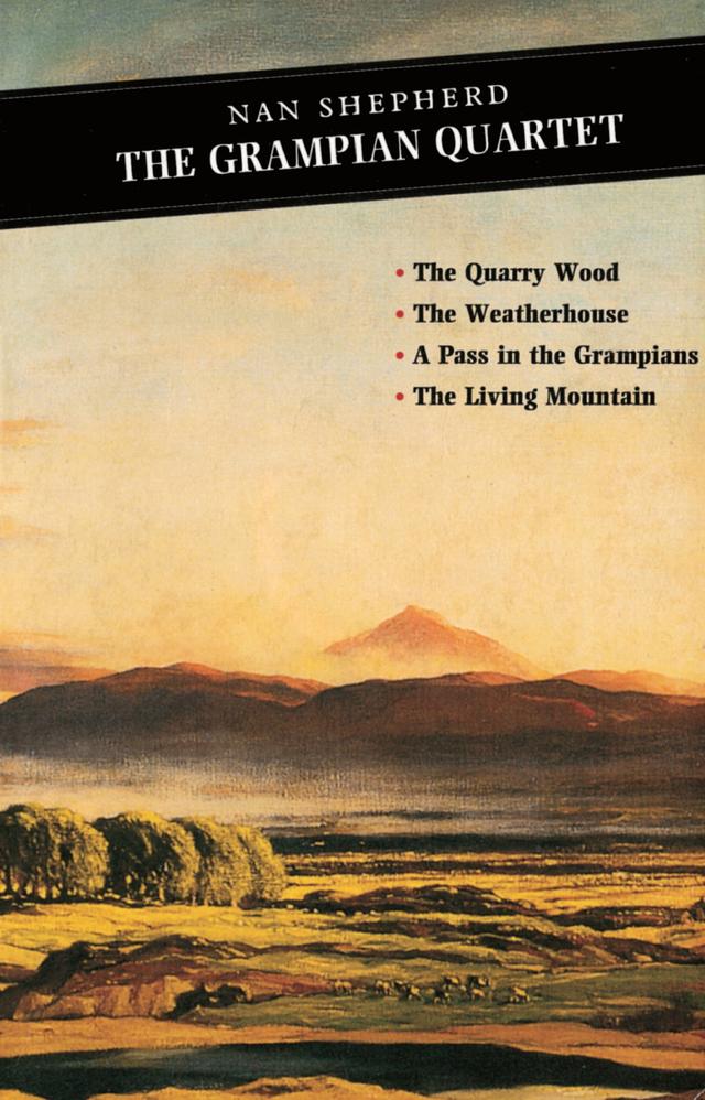 The Grampian Quartet by Nan Shepherd, Roderick Watson
