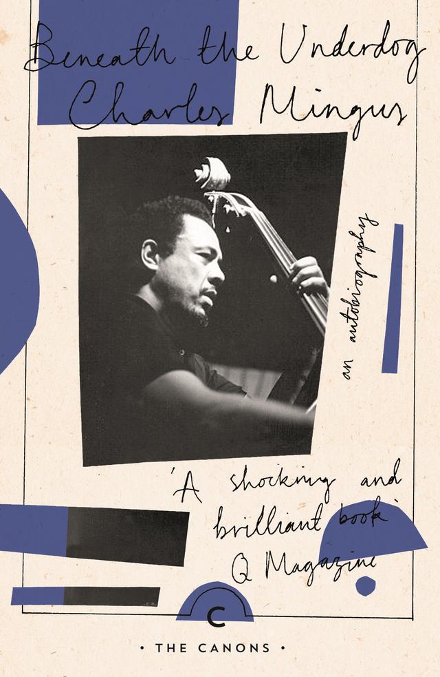 Beneath The Underdog by Charles Mingus, Richard Williams