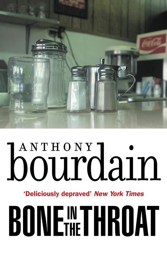 Bone In The Throat by Anthony Bourdain