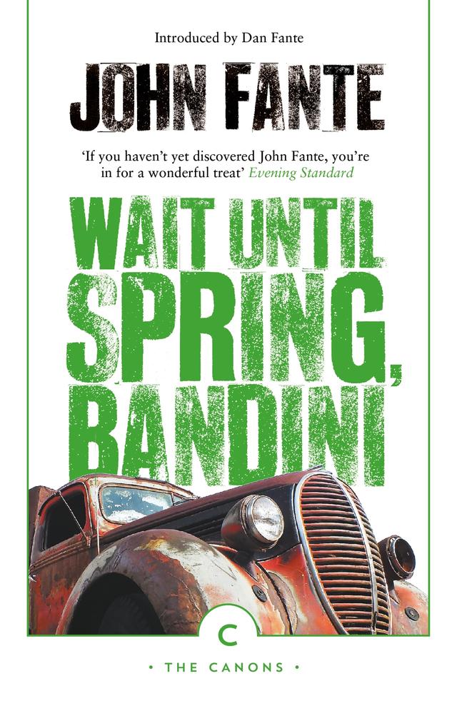 Wait Until Spring, Bandini by Dan Fante, John Fante