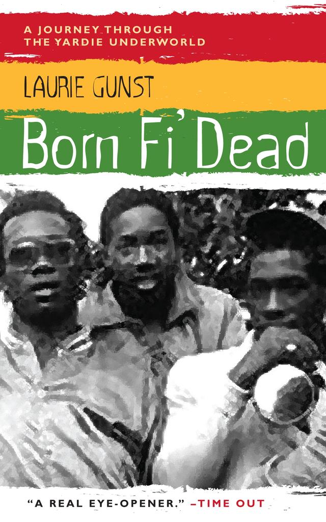 Born Fi' Dead by Laurie Gunst