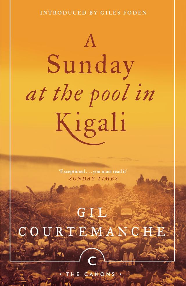 A Sunday At The Pool In Kigali by Gil Courtemanche, Giles Foden, Patricia Claxton