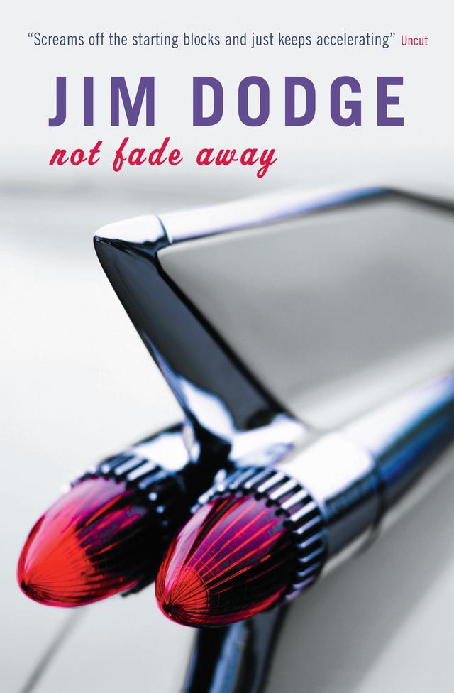 Not Fade Away by Jim Dodge, Kevin Sampson