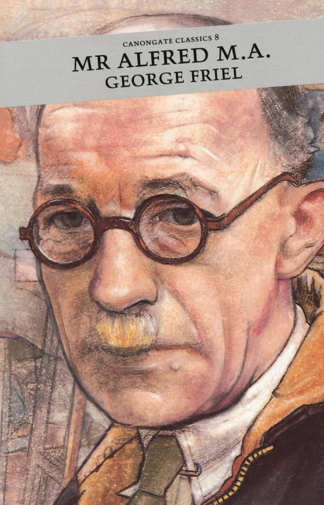 Mr Alfred, M.A. by Douglas Gifford, George Friel