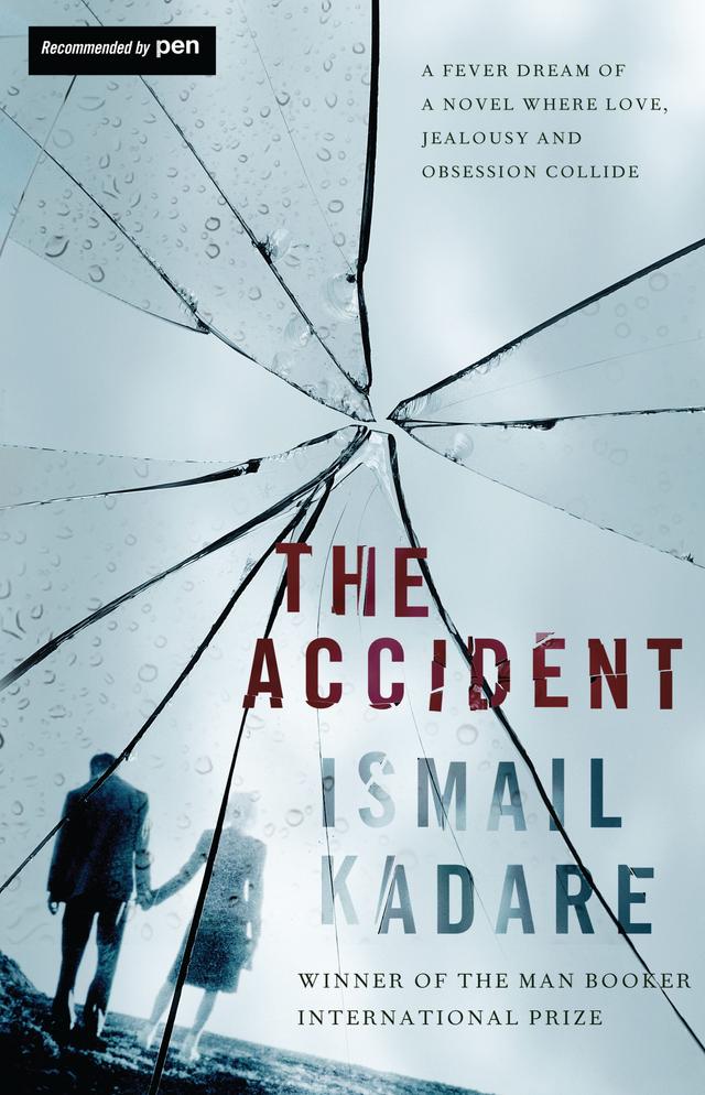 The Accident by Ismail Kadare, John Hodgson