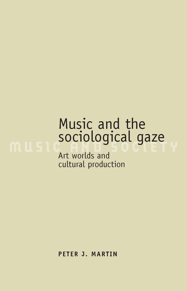 Music and the sociological gaze by Peter J. Martin