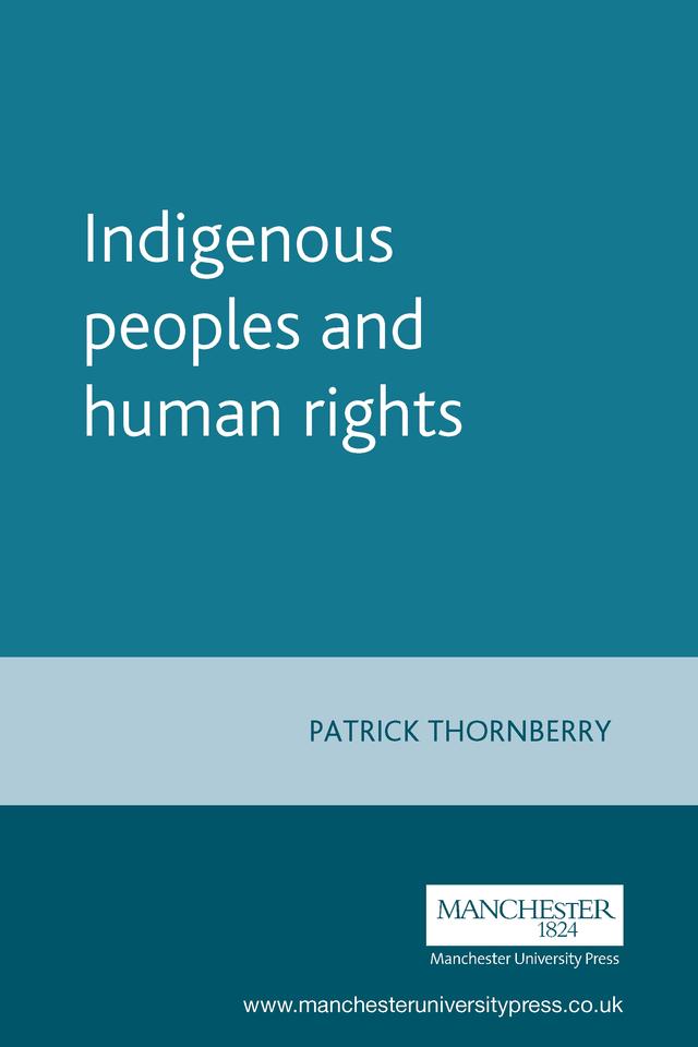 Indigenous peoples and human rights by Patrick Thornberry